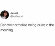 Can we normalize being quiet in the morning