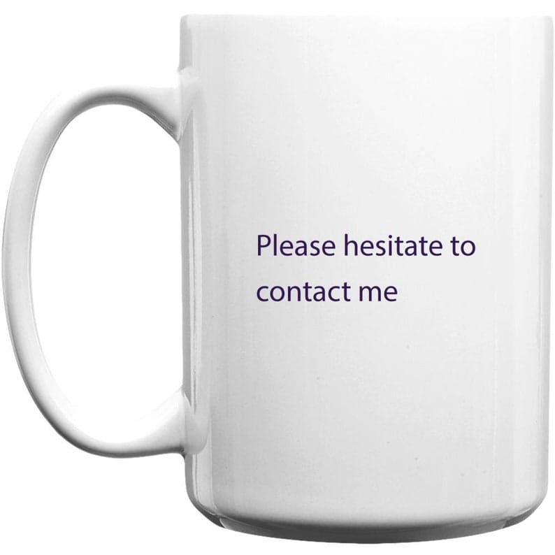 Coffee mug - please hesitate to contact me - introverts. Org