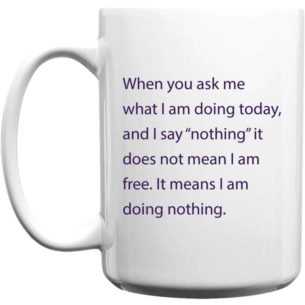Coffee mug - i am doing nothing